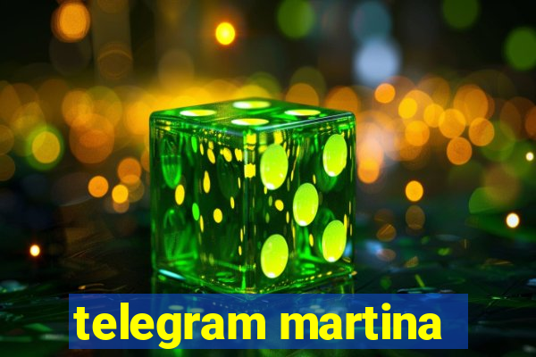 telegram martina